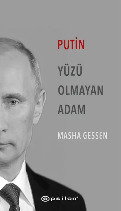 Putin: Yüzü Olmayan Adam — Masha Gessen