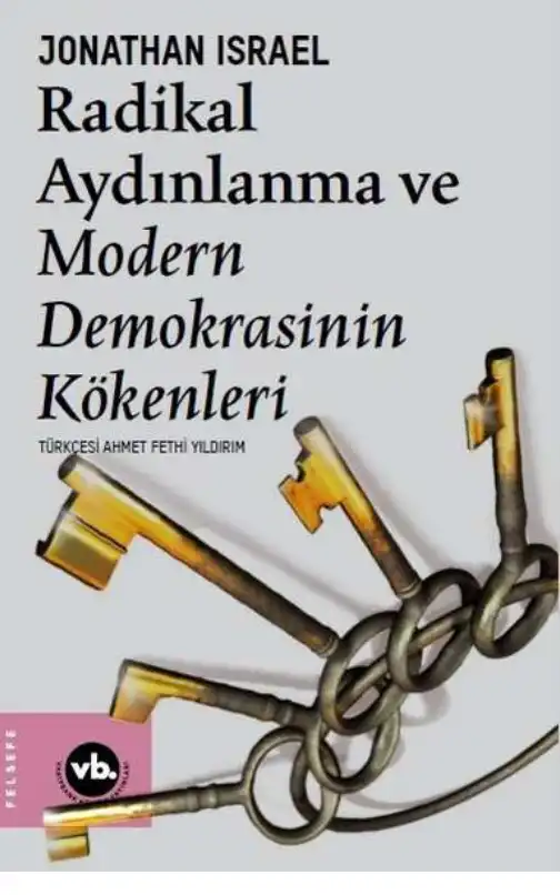 Radikal Aydınlanma ve Modern Demokrasinin Kökenleri: Zihin Devrimi — Jonathan Israel