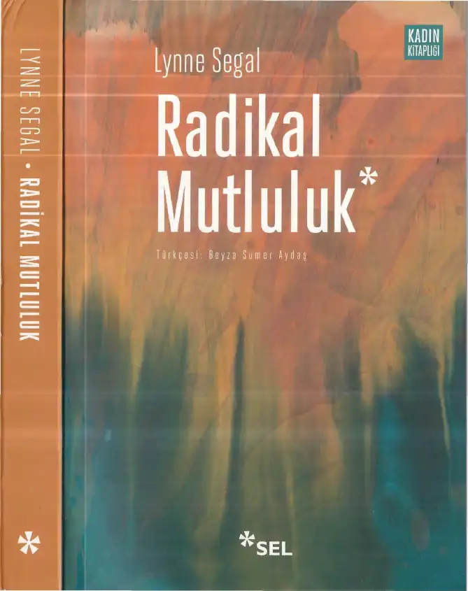 Radikal Mutluluk: Müşterek Neşe Anları — Andreas Chatzidakis, Jamie Hakim, Jo Littler, Catherine Rottenberg, Lynne Segal