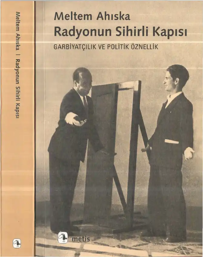Radyonun Sihirli Kapısı: Garbiyatçılık ve Politik Öznellik — Meltem Ahıska