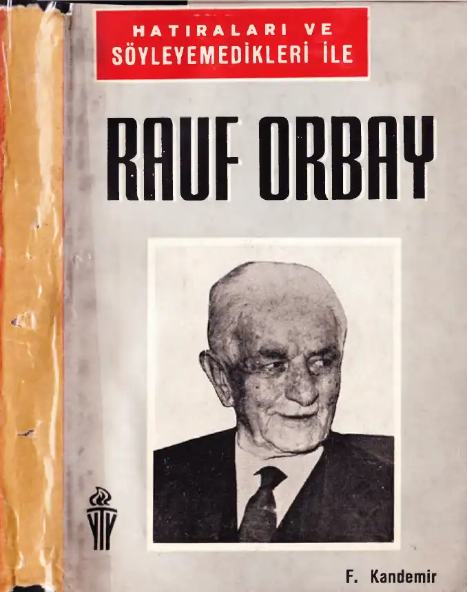 Rauf Orbay - Hatıraları Ve Söylemedikleri — Feridun Kandemir
