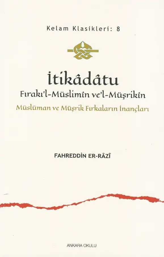 Razi'nin İ'tikadı Fırakıl Müslimin ve'l Müşrikin — Faruk Sancar