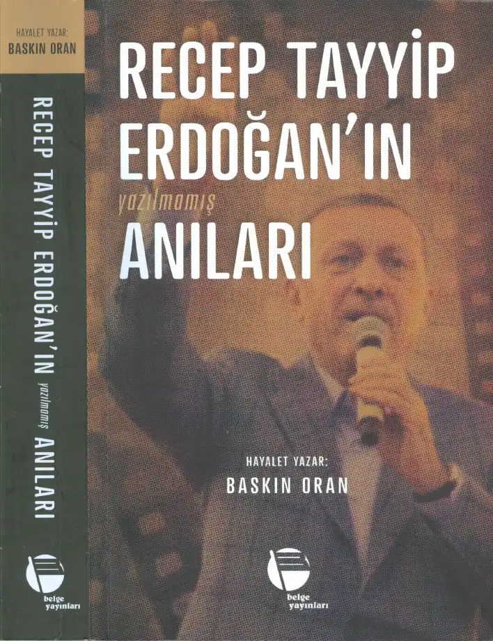 Recep Tayyip Erdoğan'ın Yazılmamış Anıları — Baskın Oran