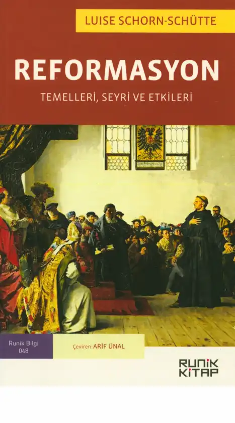 Reformasyon: Temelleri, Seyri ve Etkileri — Luise Schorn-Schütte