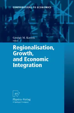 Regionalisation, Growth, and Economic Integration — George M. Korres