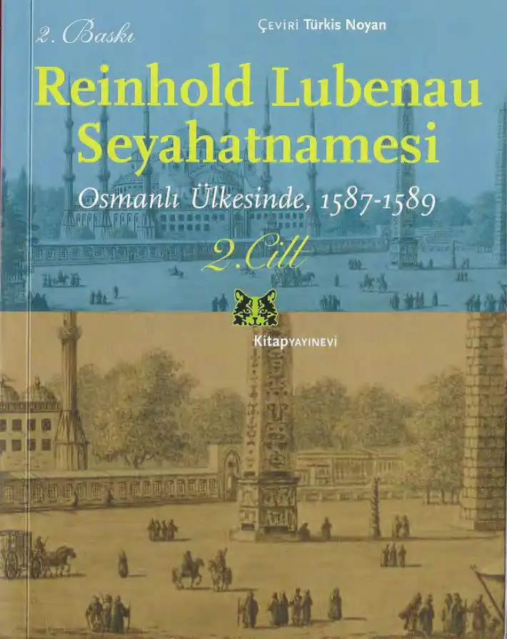 Reinhold Lubenau Seyahatnamesi: Osmanlı Ülkesinde 1587-1589 — Reinhold Lubenau
