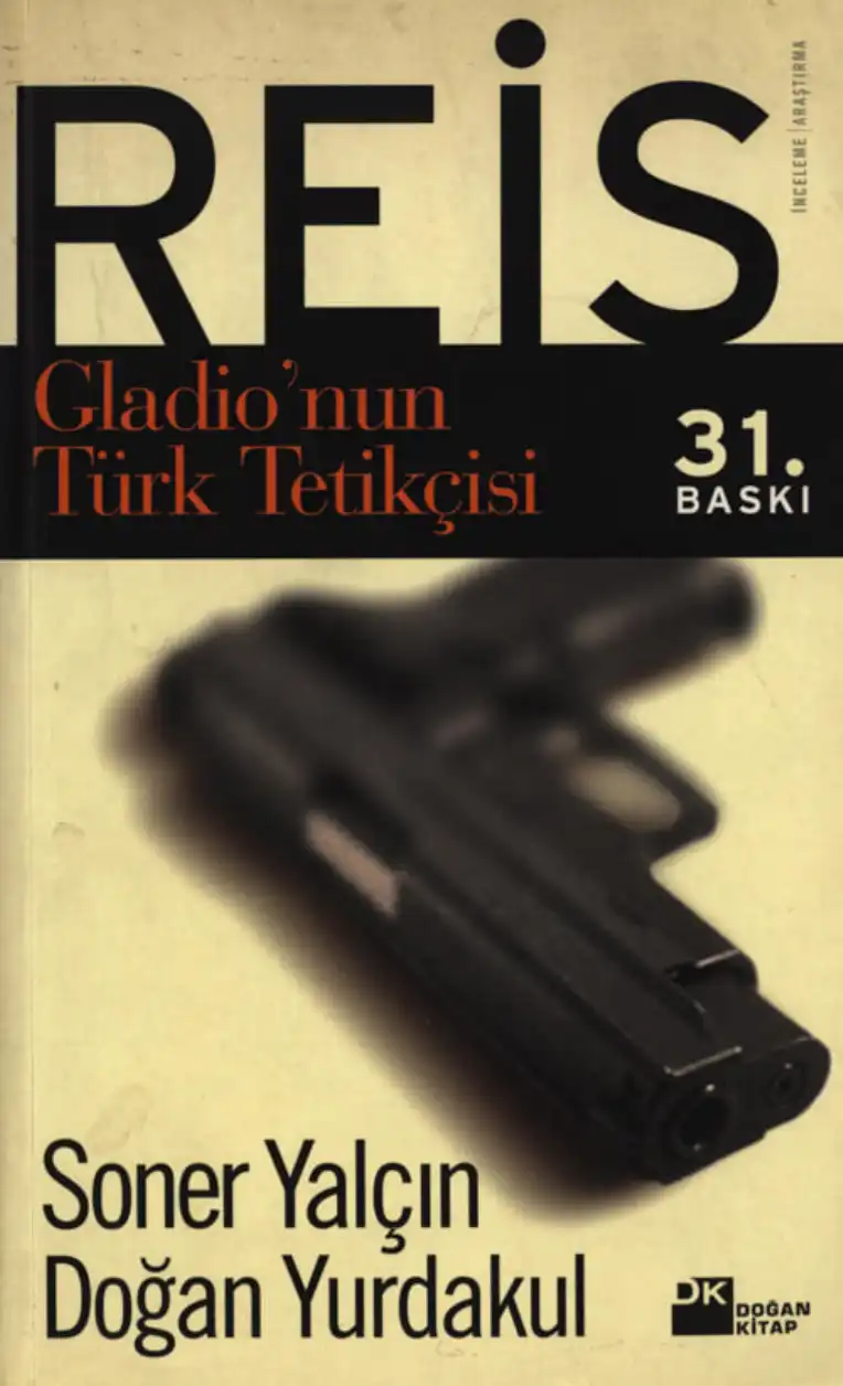 Reis: Gladio'nun Türk Tetikçisi — Soner Yurdakul