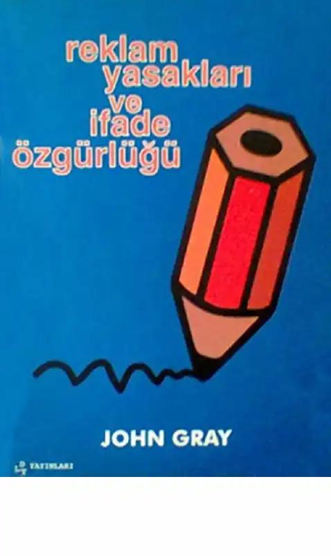 Reklam Yasakları ve İfade Özgürlüğü — John Gray