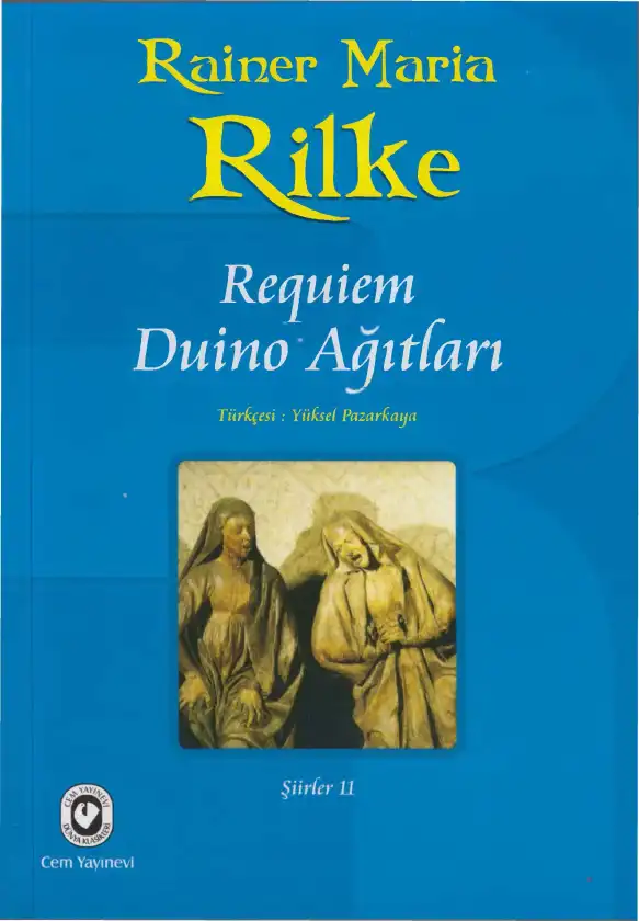 Requiem • Duino Ağıtları — Rainer Maria Rilke
