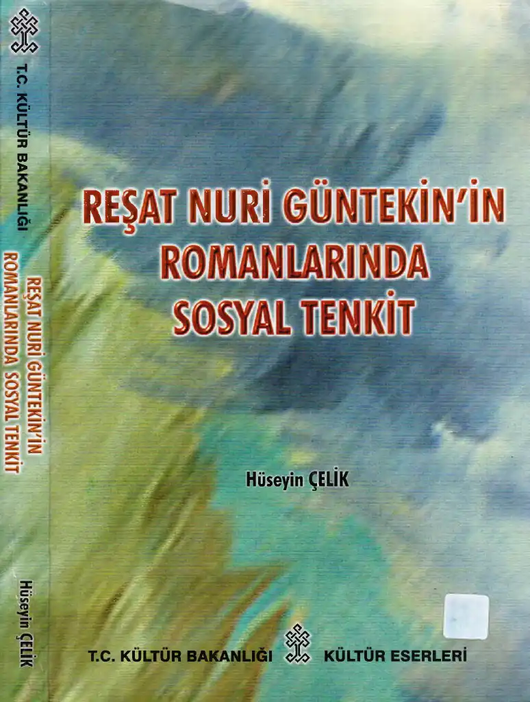 Reşat Nuri Güntekin'in Romanlarında Sosyal Tenkit — Hüseyin Çelik