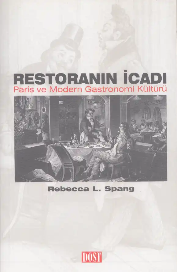 Restoranın İcadı: Paris ve Modern Gastronomi Kültürü — Rebecca L. Spang