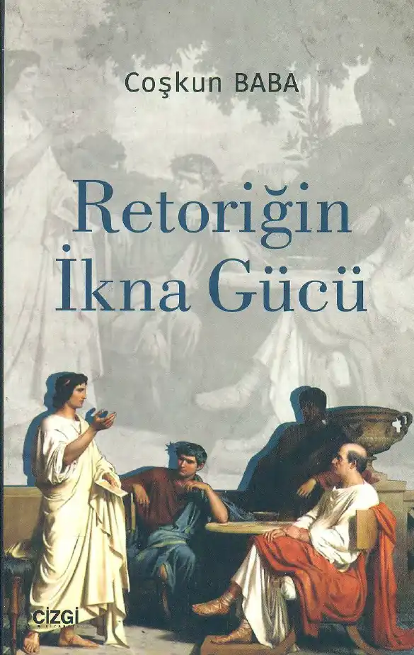 Retoriğin İkna Gücü — Coşkun Baba