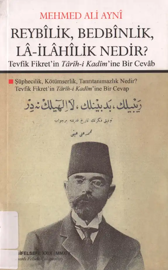 Reybilik, Bedbinlik, La-ilahilik Nedir? — Mehmed Ali Ayni