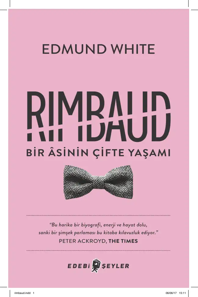 Rimbaud - Bir Âsinin Çifte Yaşamı — Edmund White