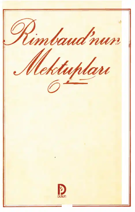 Rimbaud'nun Mektupları Düşün — Arthur Rimbaud