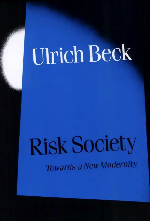 Risk Society: Towards a New Modernity — Ulrich Beck, Elisabeth Beck-Gernsheim