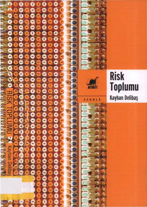 Risk Toplumu: Belirsizlikler ve Söylentiler Sosyolojisi — Kayhan Delibaş