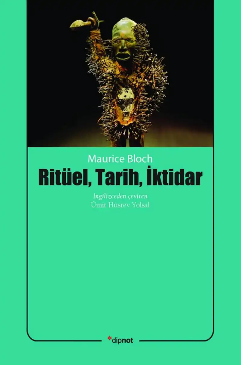 Ritüel, Tarih, İktidar — Maurice Bloch
