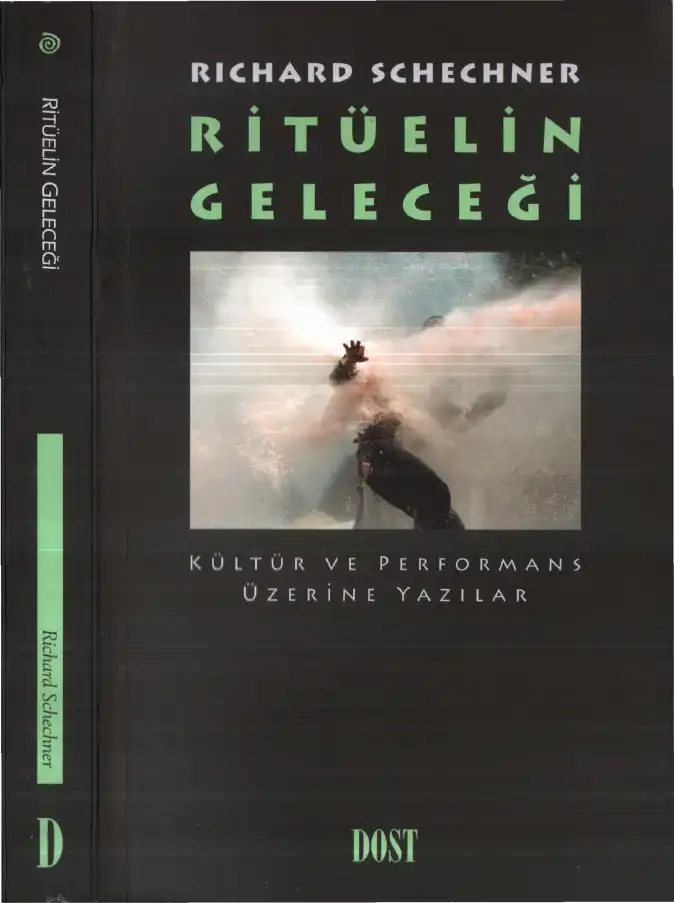 Ritüelin Geleceği: Kültür ve Performans Üzerine Yazılar — Richard Schechner