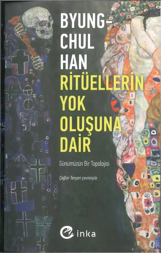Ritüellerin Yok Oluşuna Dair: Günümüzün Bir Topolojisi — Byung-Chul Han