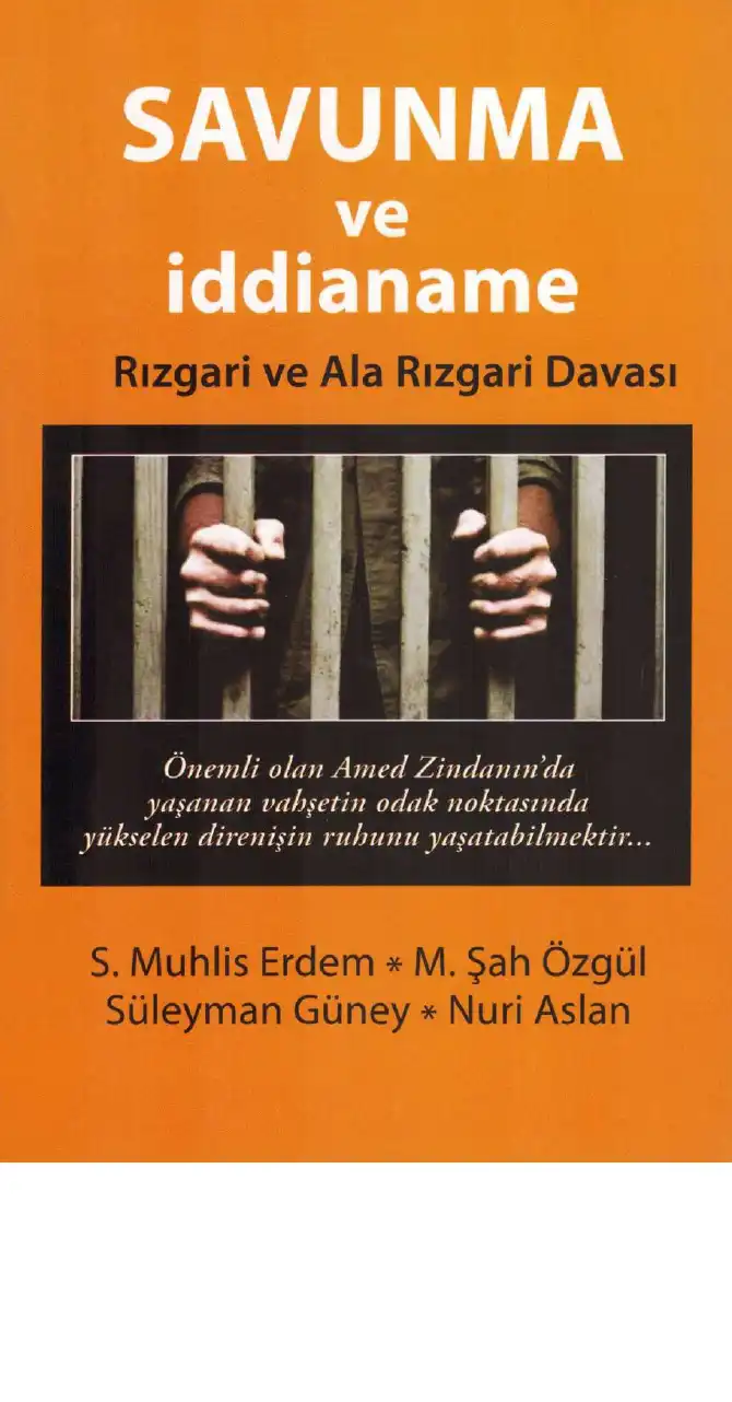 Rızgari ve Ala Rızgari Davası, Savunma ve İddianame — S. Muhlis Erdem, M. Şah Özgül, Süleyman Güney, Nuri Aslan