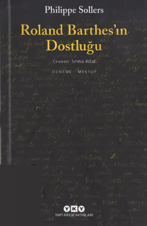 Roland Barthes'ın Dostluğu — Philippe Sollers