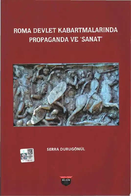 Roma Devlet Kabartmalarında Propaganda Ve Sanat — Serra Durugönül