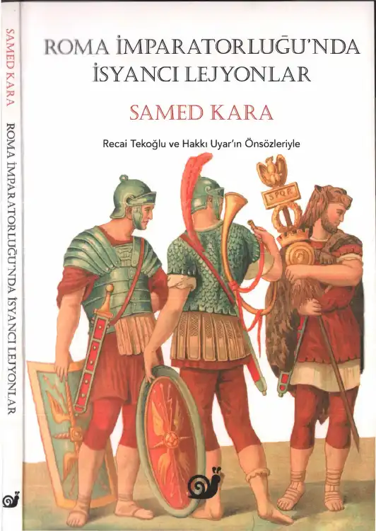 Roma İmparatorluğu'nda İsyancı Lejyonlar — Samed Kara