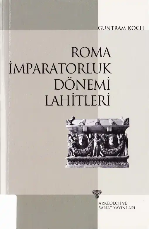 Roma İmparatorluk Dönemi Lahitleri — Guntram Koch