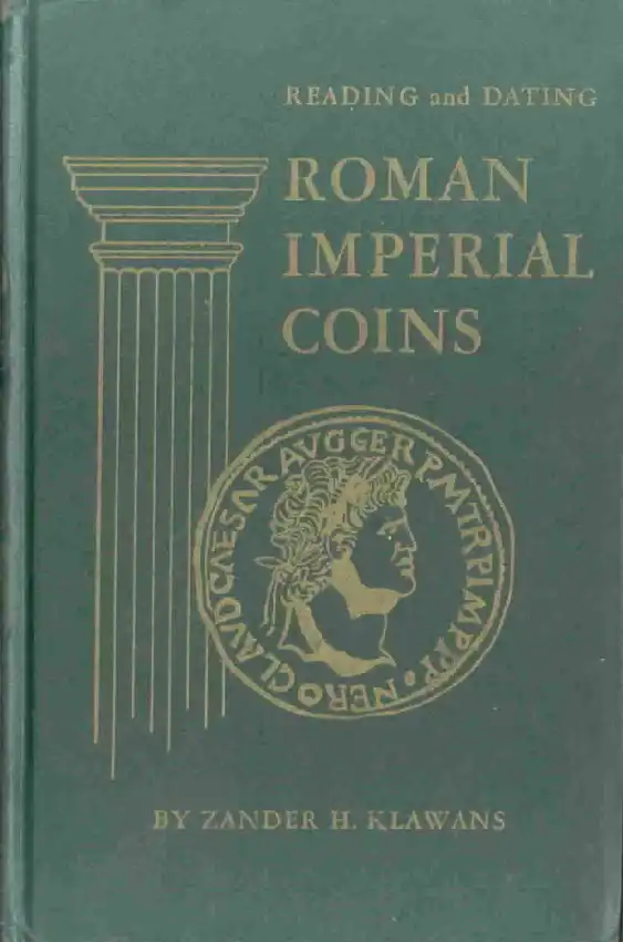 Roman Coins: Reading and Dating Roman Imperial Coins — Zander H. Klawans