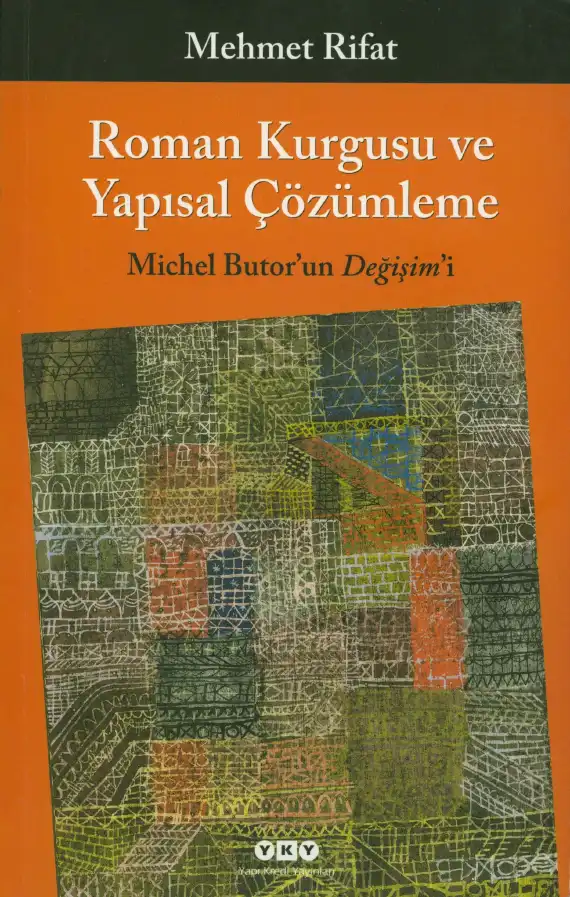 Roman Kurgusu ve Yapısal Çözümleme: Michel Butor'un Değişim'i — Mehmet Rifat