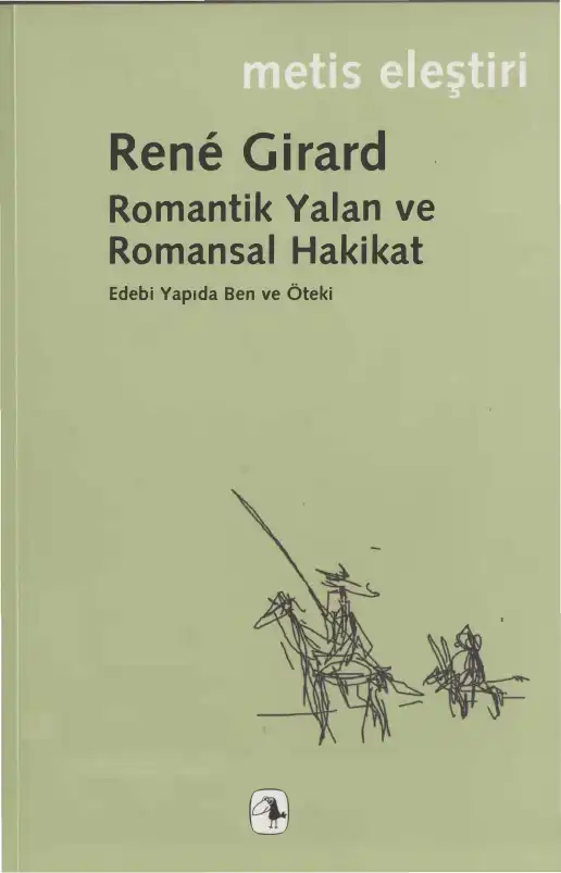 Romantik Yalan ve Romansal Hakikat — Rene Girard