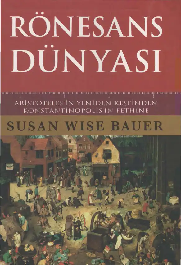 Rönesans Dünyası — Susan Wise Bauer
