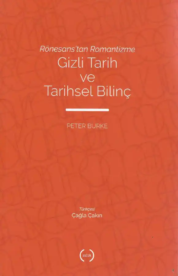 Rönesans'tan Romantizme Gizli Tarih ve Tarihsel Bilinç — Peter Burke