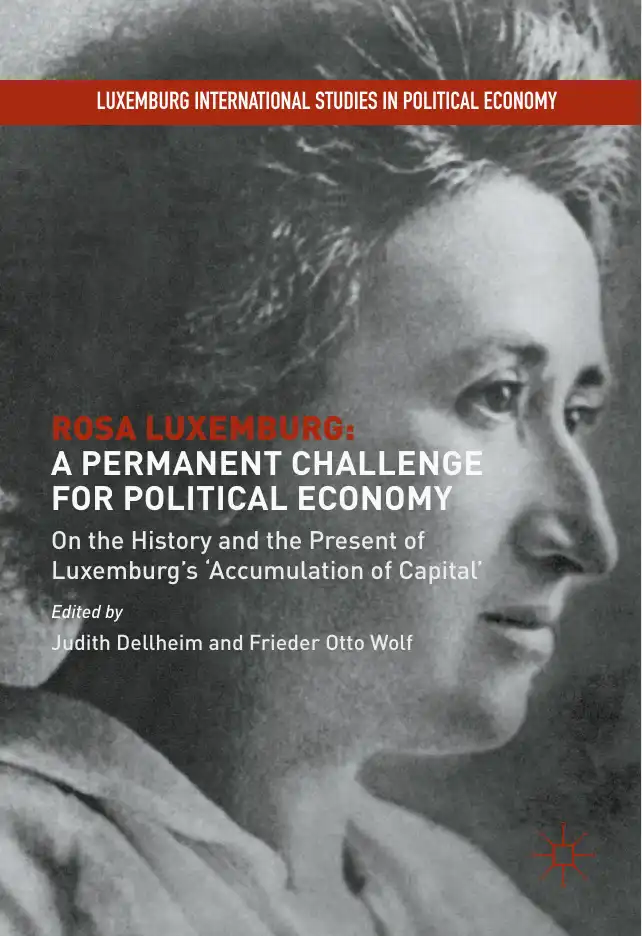 Rosa Luxemburg: A Permanent Challenge for Political Economy — Judith Dellheim and Frieder Otto Wolf