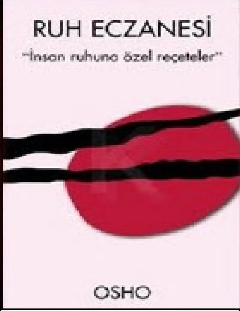 Ruh Eczanesi - İnsan Ruhuna Özel Reçeteler — Osho