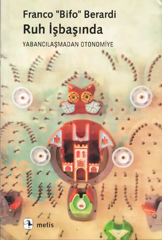 Ruh İşbaşında — Franco Bifo Berardi