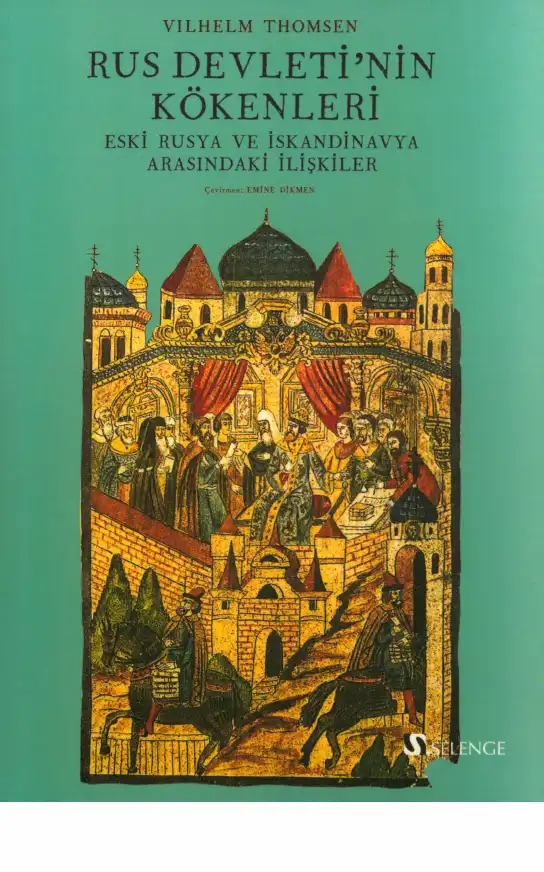 Rus Devleti'nin Kökeni ve Eski Rusya ve İskandinavya Arasındaki İlişkiler — Vilhelm Thomsen