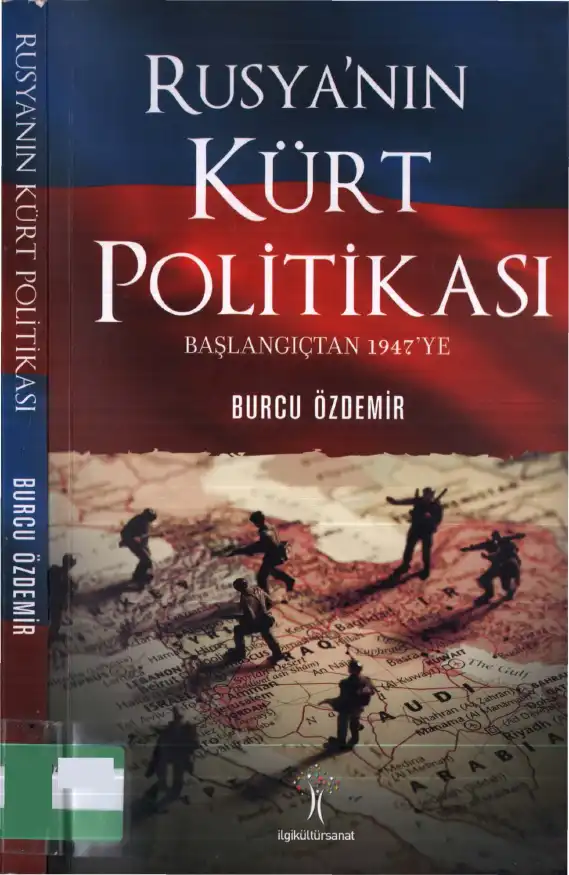 Rusya'nın Kürt Politikası: Başlangıçtan 1947'ye — Burcu Özdemir