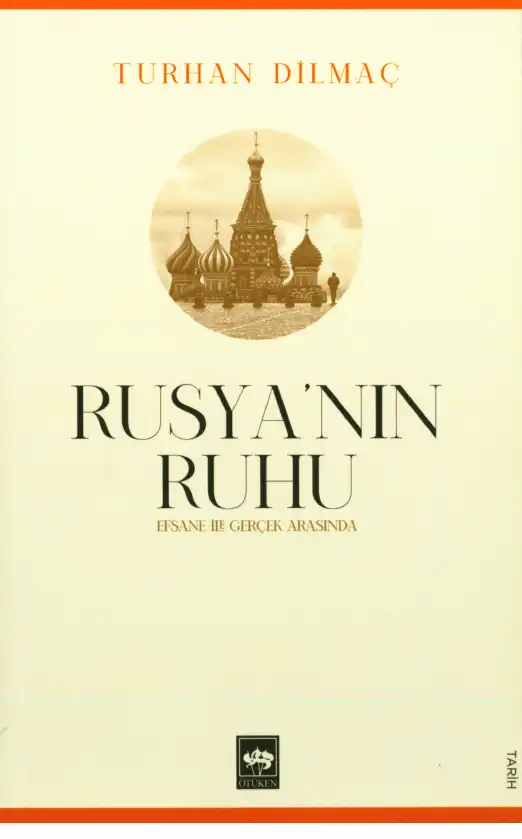 Rusyanın Ruhu (Efsane ile Gerçek Arasında) — Turhan Dilmaç