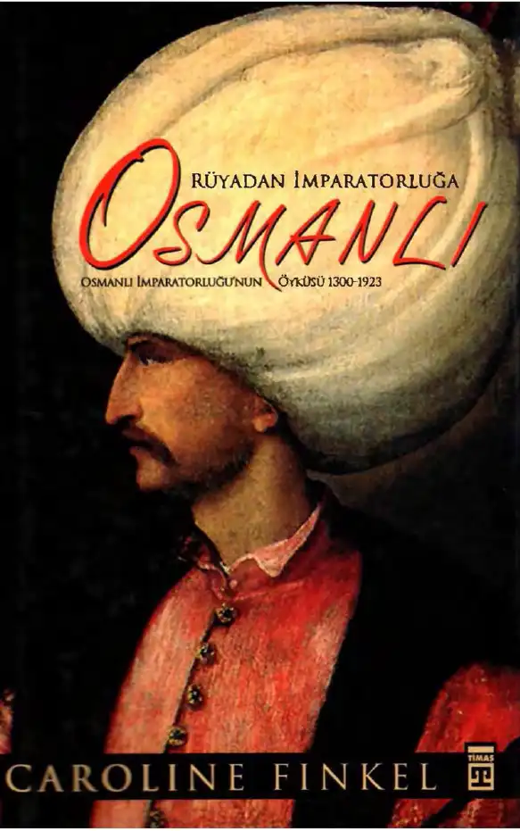 Rüyadan İmparatorluğa Osmanlı — Caroline Finkel