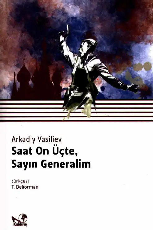 Saat On Üçte, Sayın Generalim — Arkadiy Vasiliev