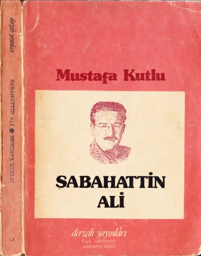 Sabahattin Ali Yaşamı Eserleri — Mustafa Kutlu