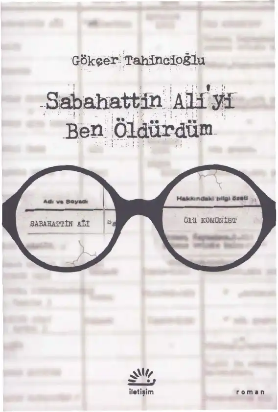 Sabahattin Ali'yi Ben Öldürdüm — Gökçer Tahincioğlu