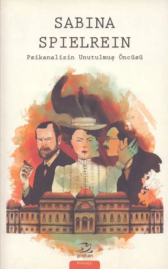 Sabina Spielrein: Psikanalizin Unutulmuş Öncüsü — Coline Covington, Barbara Wharton