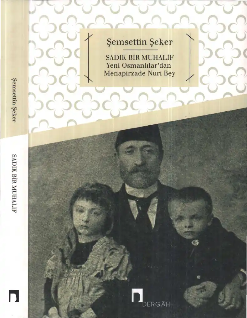 Sadık Bir Muhalif: Yeni Osmanlılar'dan Menapirzade Nuri Bey — Şemsettin Şeker