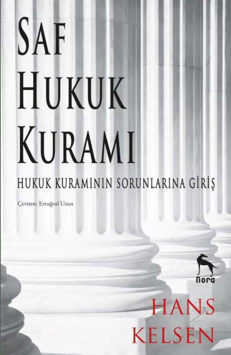 Saf Hukuk Kuramı: Hukuk Kuramının Sorunlarına Giriş — Hans Kelsen