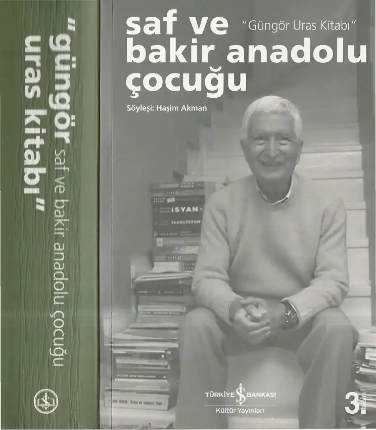 Saf ve Bakir Anadolu Çocuğu Güngör Uras Kitabı — Haşim Akman
