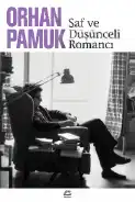 Saf ve Düşünceli Romancı — Orhan Pamuk
