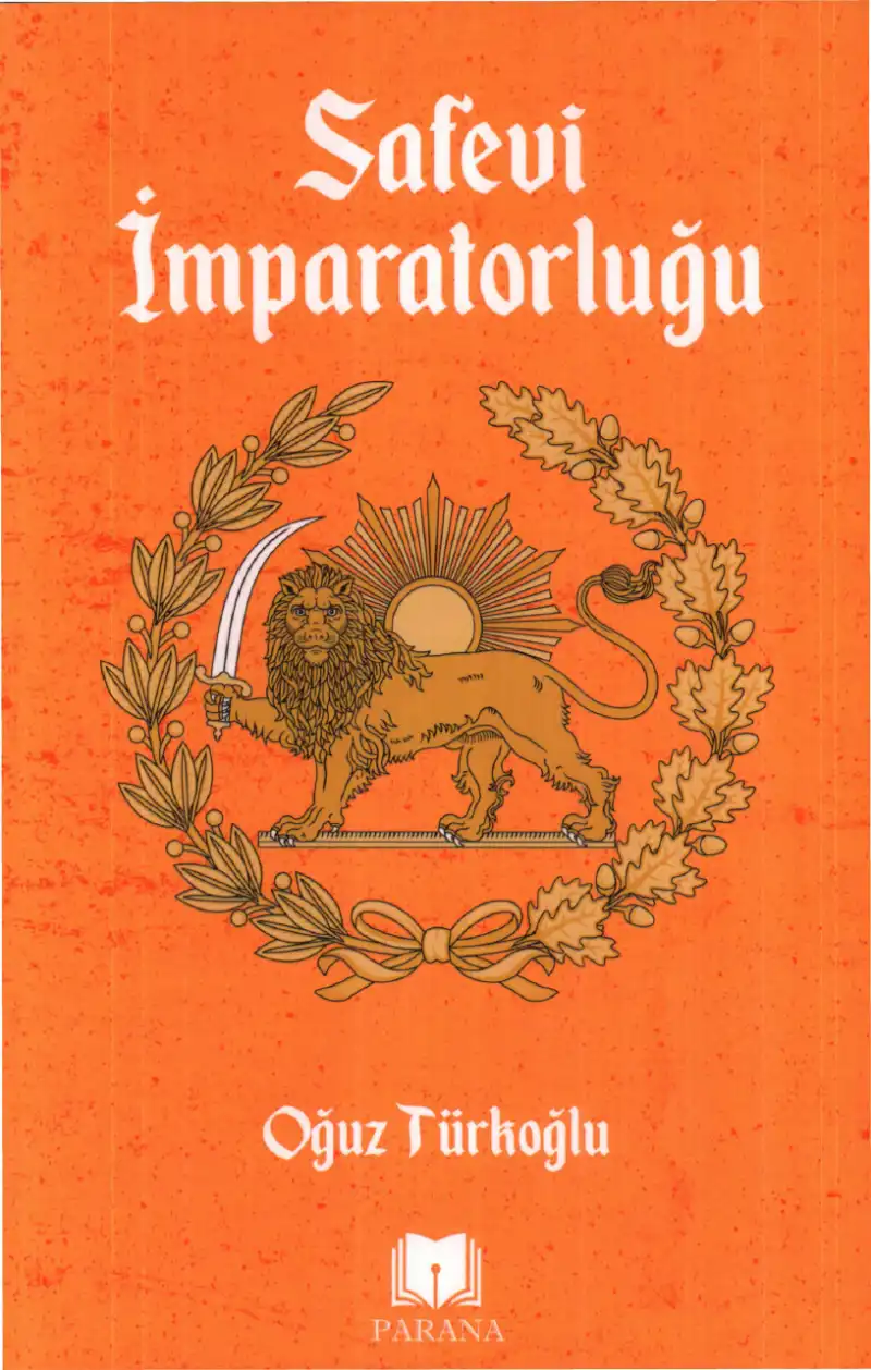Safevi İmparatorluğu — Oğuz Türkoğlu